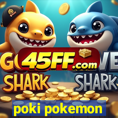 poki pokemon